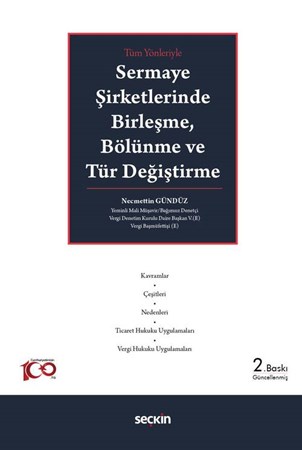 Tüm Yönleriyle Sermaye Şirketlerinde Birleşme, Bölünme ve Tür Değiştirme