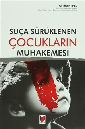 Suça Sürüklenen Çocukların Muhakemesi