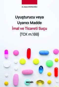 Uyuşturucu veya Uyarıcı Madde İmal ve Ticareti Suçu (TCK m.188)