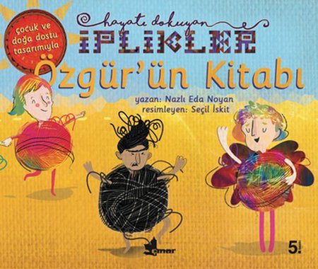 Özgür'ün Kitabı-Hayatı Dokuyan İplikler