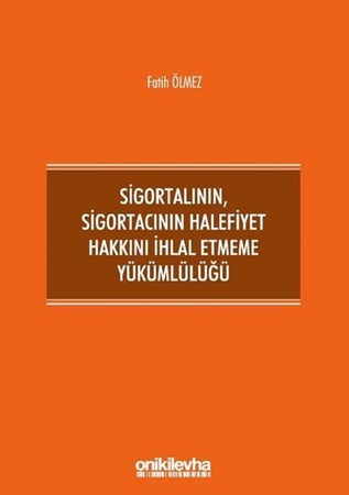 Sigortalının,Sigortacının Halefiyet Hakkını İhlal Etmeme Yükümlülüğü