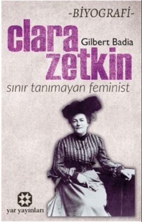 Sınır Tanımayan Feminist: Clara Zetkin