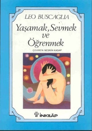 Yaşamak, Sevmek Ve Öğrenmek