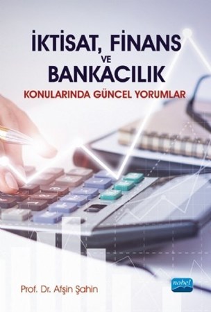 İktisat, Finans Ve Bankacılık Konularında Güncel Yorumlar
