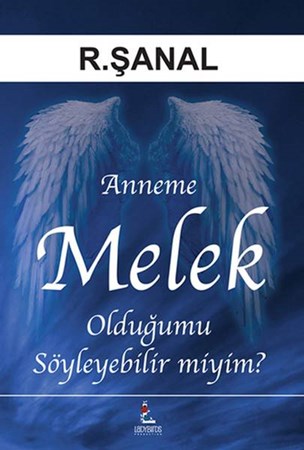 Anneme Melek Olduğumu Söyleyebilir Miyim