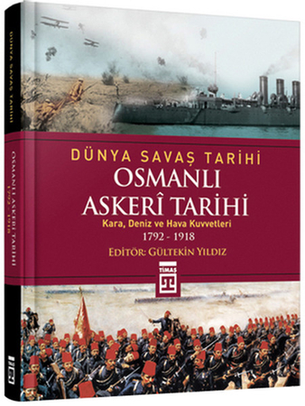 Dünya Savaş Tarihi - Osmanlı Askeri Tarihi (Ciltli)