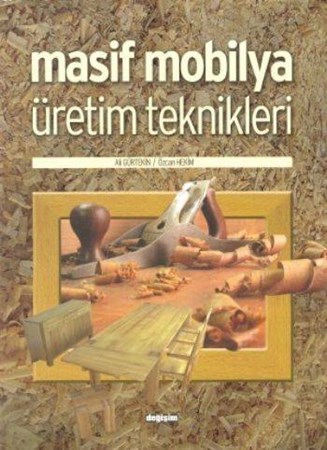 Masif Mobilya Üretim Teknikleri