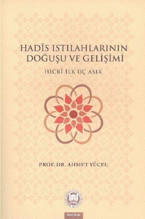 Hadis Istılahlarının Doğuşu Ve Gelişimi Hicri İlk Üç Asır