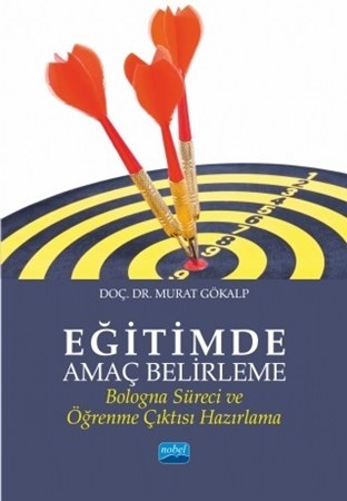 Eğitimde Amaç Belirleme - Bologna Süreci Ve Öğrenme Çıktısı Hazırlama -