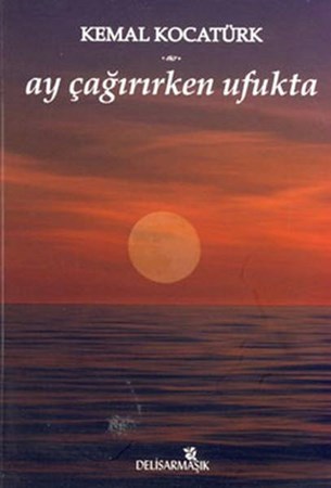 Ay Çağırırken Ufukta