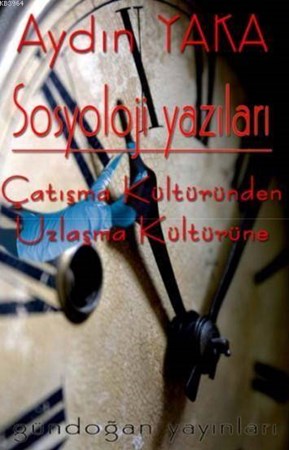 Sosyoloji Yazıları Çatışma Kültüründen Uzlaşma Kültürüne