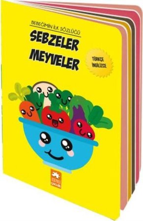 Bebeğimin İlk Sözlüğü - Sebzeler Meyveler