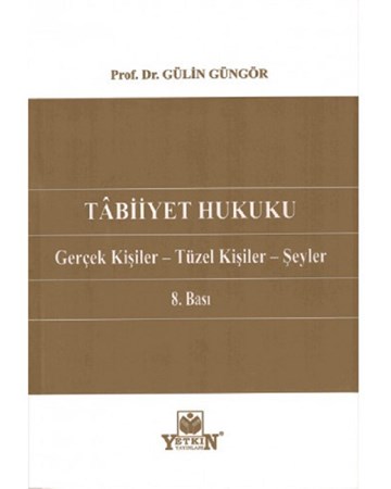 Tabiiyet Hukuku / Gerçek Kişiler – Tüzel Kişiler – Şeyler