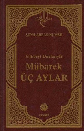 Ehl-i Beyt Dualarıyla Mübarek Üç Aylar Ciltli