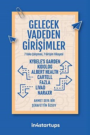 Gelecek Vadeden Girişimler- 7 Vaka Çalışması, 7 Girişim Hikâyesi