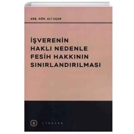 İşverenin Haklı Nedenle Fesih Hakkının Sınırlandırılması