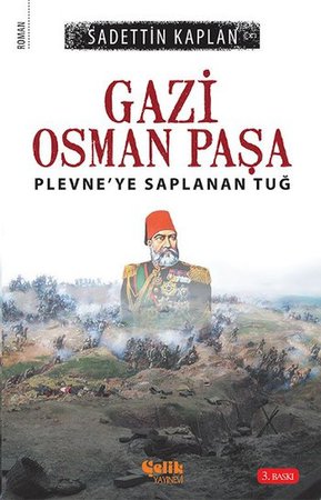 Gazi Osman Paşa  Plevne'ye Saplanan Tuğ