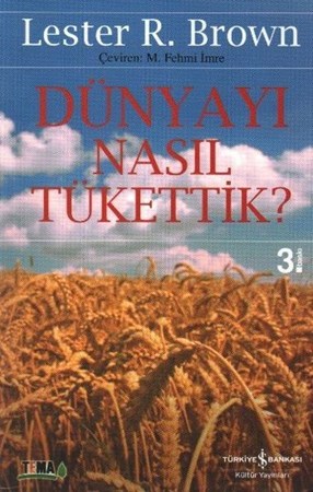 Dünyayı Nasıl Tükettik