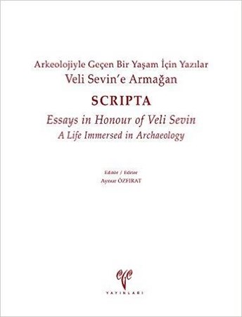 Veli Sevin'e Armağan Arkeolojiyle Geçen Bir Yaşam İçin Yazılar Scripta Essays In Honour Of Veli Se