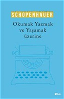 Okumak Yazmak ve Yaşamak Üzerine