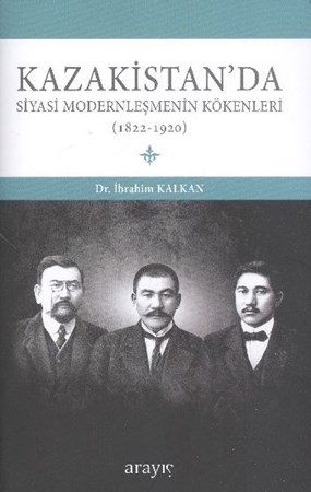 Kazakistan'da Siyasi Modernleşmenin Kökenleri 1822 1920