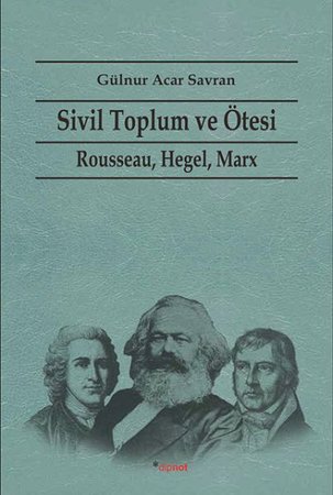 Sivil Toplum ve Ötesi  Rousseau, Hegel, Marx