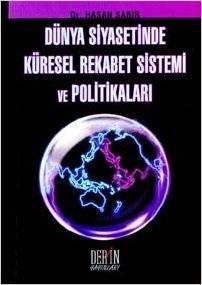 Dünya Siyasetinde Küresel Rekabet Sistemi Ve Politikaları