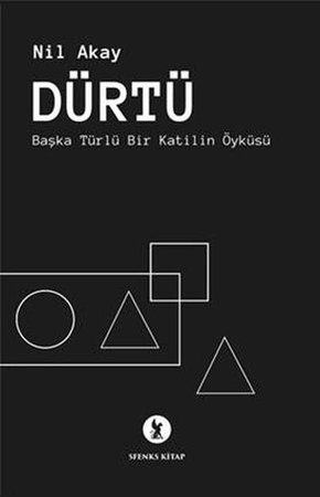 Dürtü - Başka Türlü Bir Katilin Öyküsü