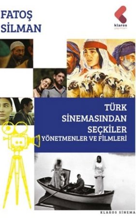Türk Sinemasından Seçkiler - Yönetmenler ve Filimleri