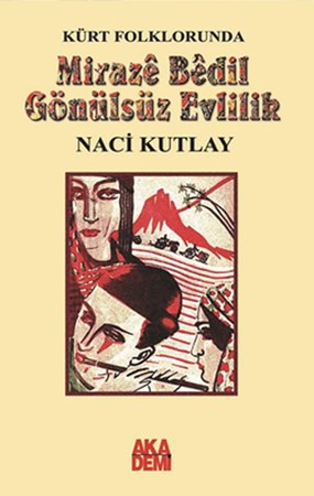 Kürt Folklorunda Miraze Bedil Gönülsüz Evlilik