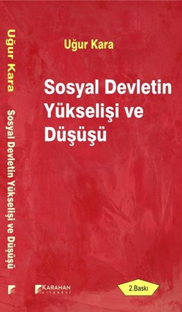 Sosyal Devletin Yükselişi Ve Düşüşü