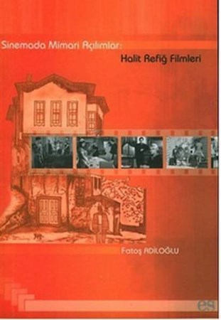 Sinemada Mimari Açılımlar Halit Refiğ Filmleri