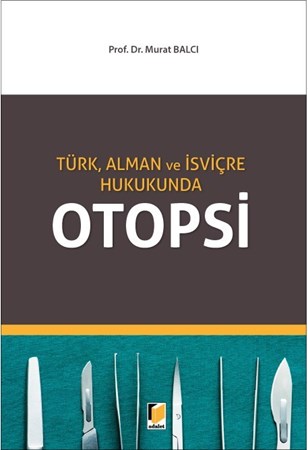 Türk, Alman Ve İsviçre Hukukunda Otopsi
