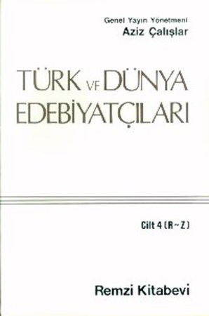 Türk Ve Dünya Edebiyatçıları Cilt 4 R Z