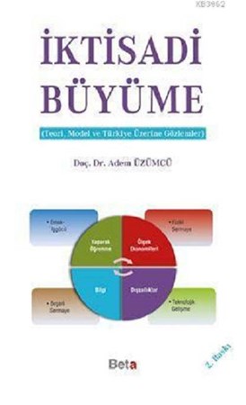 İktisadi Büyüme Teori Model ve Türkiye Üzerine Gözlemler