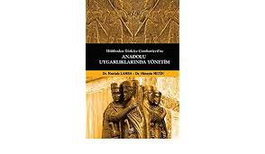 Hititlerden Türkiye Cumhuriyeti'ne Anadolu Uygarlıklarında Yönetim