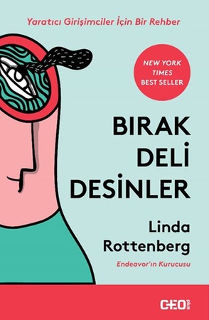 Bırak Deli Desinler - Yaratıcı Girişimciler İçin Bir Rehber