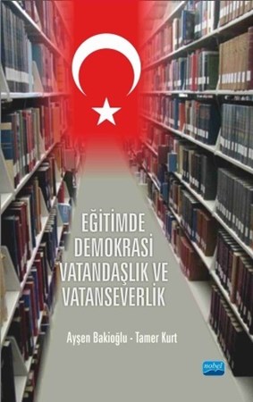 Eğitimde Demokrasi, Vatandaşlık Ve Vatanseverlik