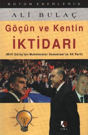 Göçün Ve Kentin İktidarı Milli Görüş'ten Muhafazakar Demokrasi'ye Ak Parti