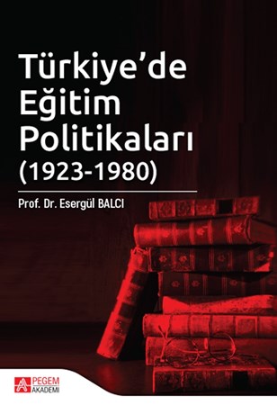 Türkiye’De Eğitim Politikaları (1923-1980) I. Cilt