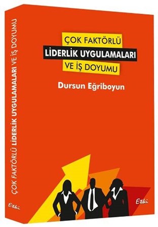 Çok Faktörlü Liderlik Uygulamaları Ve İş Doyumu