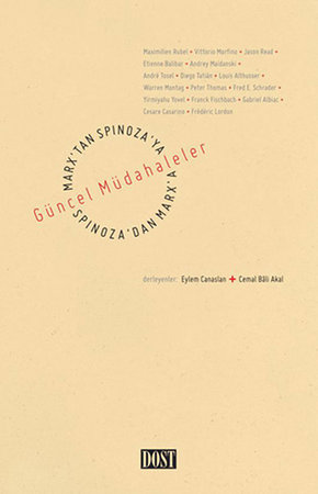 Marx'tan Spinoza'ya, Spinoza'dan Marx'a: Güncel Müdahaleler