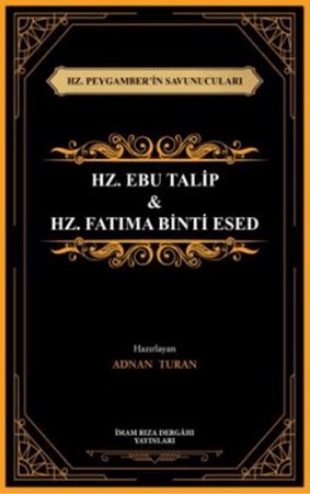 Hz. Peygamber’in Savunucuları Hz. Ebu Talip & Hz. Fatıma Binti Esed