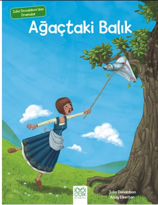Julia Donaldson'dan Dramalar - Ağaçtaki Balık