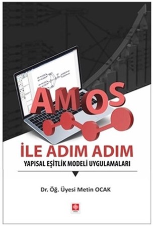 Amos ile Adım Adım Yapısal Eşitlik Modeli Uygulamaları