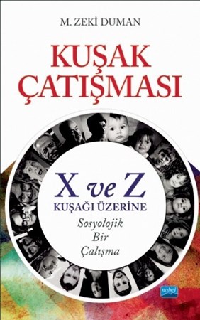 Kuşak Çatişmasi - X Ve Z Kuşağı Üzerine Sosyolojik Bir Çalışma
