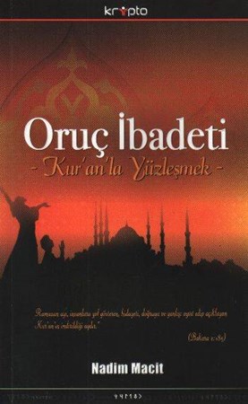 Oruç İbadeti Kur'an'la Yüzleşmek