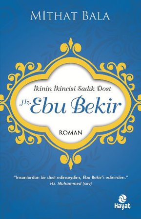 Hz. Ebu Bekir  İkinin İkincisi Sadık Dost