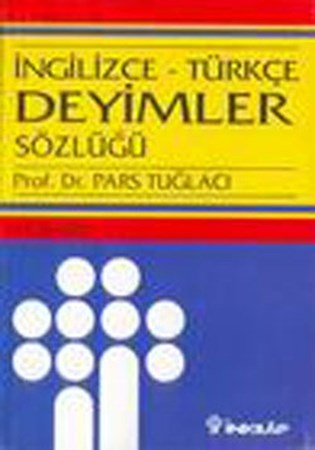 İngilizce Türkçe Deyimler Sözlüğü