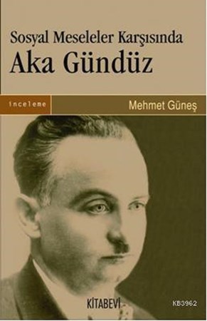 Sosyal Meseleler Karşısında Aka Gündüz